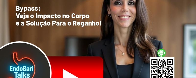 Bypass: Veja o Impacto no Corpo e a Solução Para o Reganho!