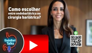 Endobariátrica: quando optar por esse procedimento no tratamento da obesidade
